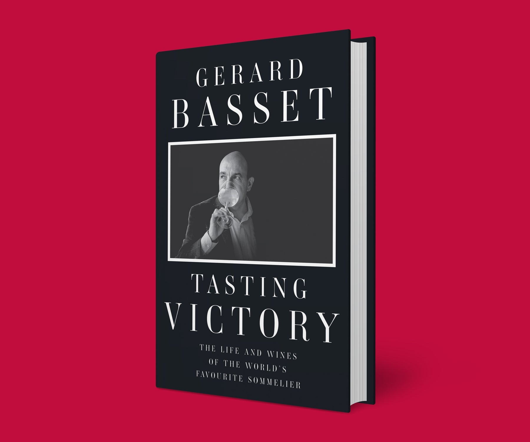 Tasting Victory: The Life and Wines of the World's Favourite Sommelier