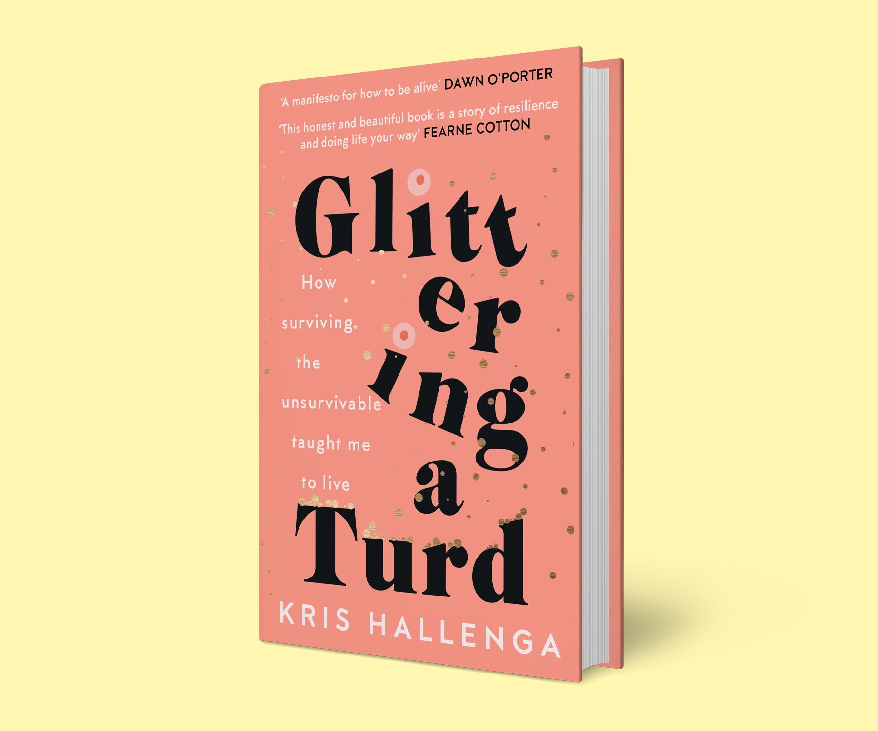 Glittering a Turd: How surviving the unsurvivable taught me to live