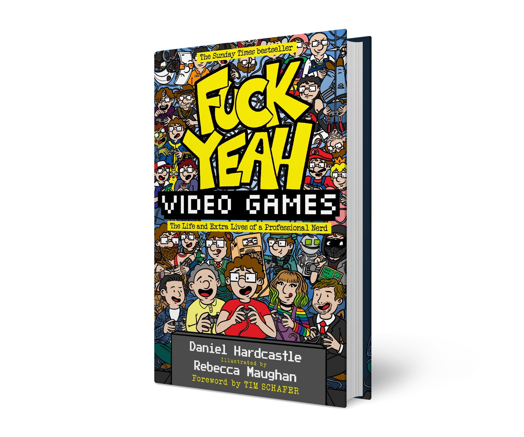 Fuck Yeah, Video Games: The Life and Extra Lives of a Professional Nerd
