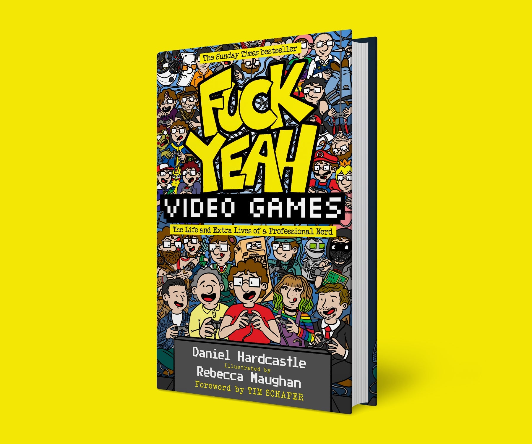 Fuck Yeah, Video Games: The Life and Extra Lives of a Professional Nerd